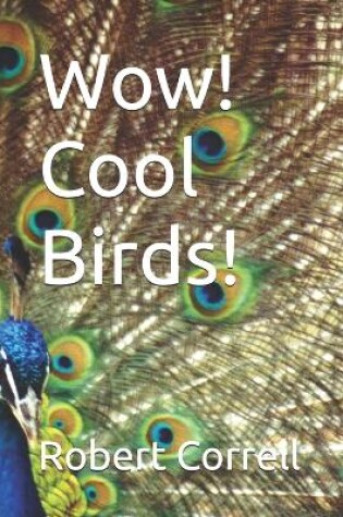 Cover of Wow! Cool Birds!