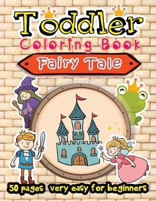 Book cover for Fairy Tale Toddler Coloring Book 50 Pages very easy for beginners