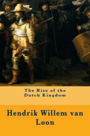 Cover of The Rise of the Dutch Kingdom