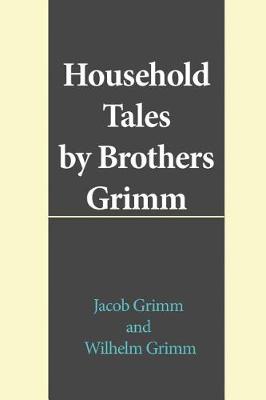 Book cover for Household Tales by Brothers Grimm