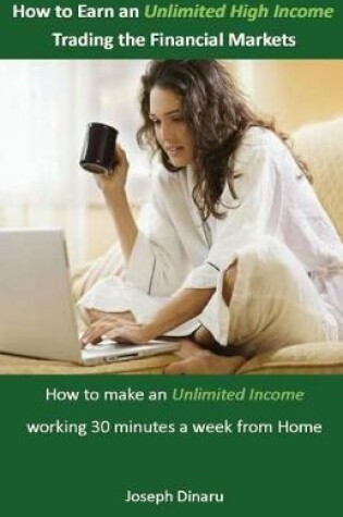 Cover of How to Earn an Unlimited High Income Trading the Financial Markets
