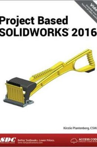 Cover of Project Based SOLIDWORKS 2016