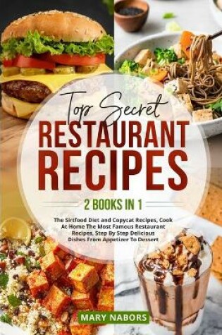 Cover of Top Secret Restaurant Recipes (2 Books in 1)