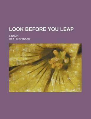 Book cover for Look Before You Leap; A Novel