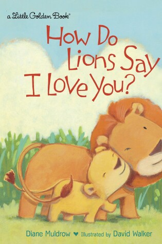 Cover of How Do Lions Say I Love You?