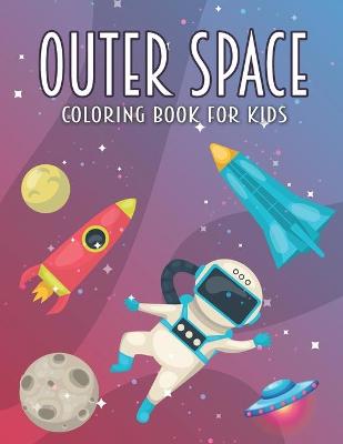 Book cover for Outer Space Coloring Book For Kids