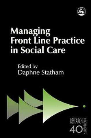 Cover of Managing Front Line Practice in Social Care