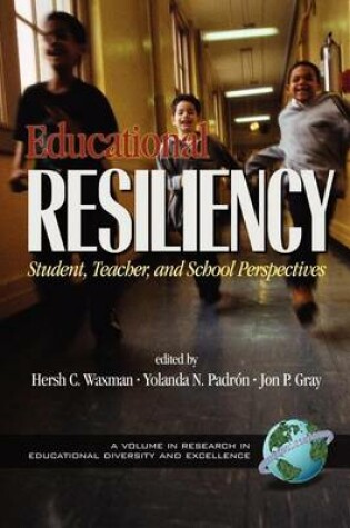 Cover of Educational Resiliency: Student, Teacher, and School Perspectives