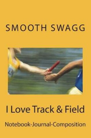 Cover of I Love Track & Field