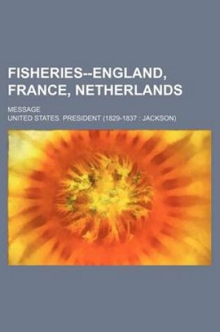 Cover of Fisheries--England, France, Netherlands; Message