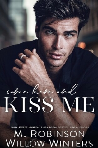 Cover of Come Here and Kiss Me