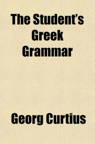 Cover of The Student's Greek Grammar