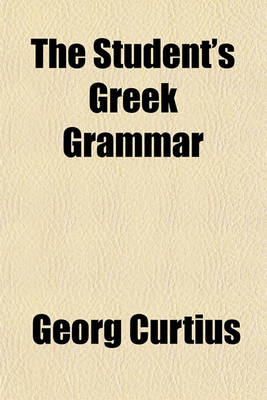 Book cover for The Student's Greek Grammar