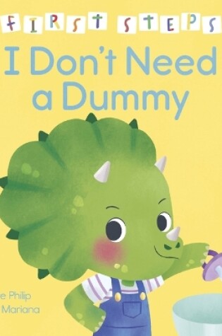 Cover of First Steps: I Don't Need a Pacifier