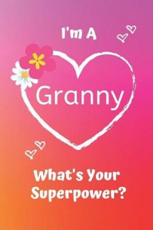 Cover of I'm a Granny What's Your Superpower?