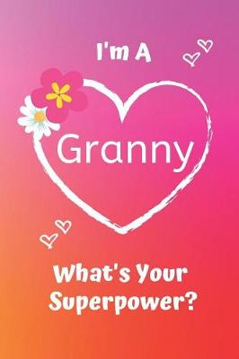 Book cover for I'm a Granny What's Your Superpower?