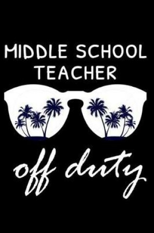 Cover of Middle School Teacher Off Duty