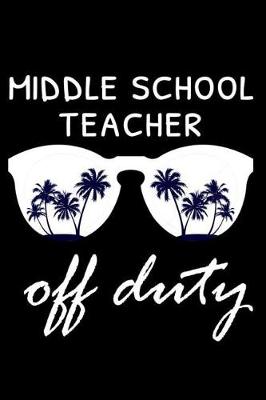 Book cover for Middle School Teacher Off Duty