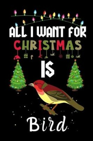 Cover of All I Want For Christmas Is Bird