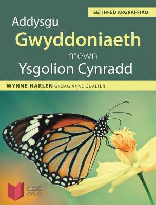 Book cover for Addysgu Gwyddoniaeth Mewn Ysgolion Cynradd