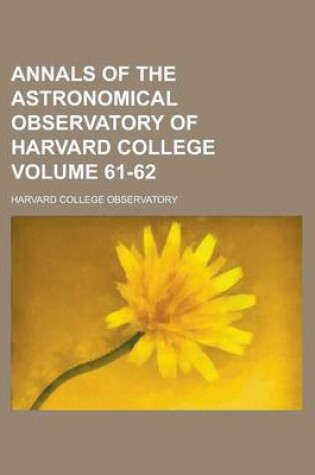 Cover of Annals of the Astronomical Observatory of Harvard College Volume 61-62