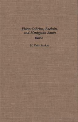 Cover of Flann O'Brien, Bakhtin, and Menippean Satire