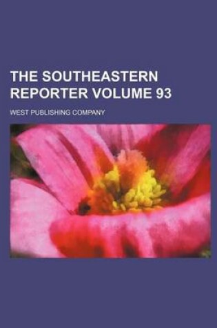 Cover of The Southeastern Reporter Volume 93