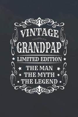 Book cover for Vintage Grandpap Limited Edition The Man Myth The Legend