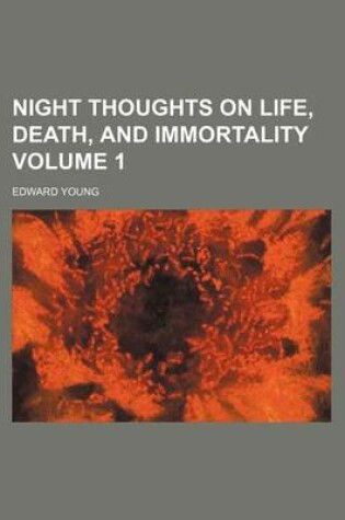 Cover of Night Thoughts on Life, Death, and Immortality Volume 1