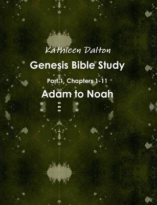Book cover for Genesis Bible Study Part 1, Chapters 1-11 Adam to Noah