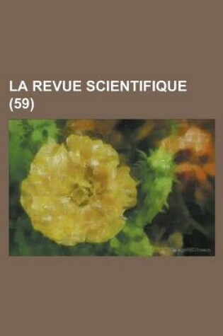 Cover of La Revue Scientifique (59 )