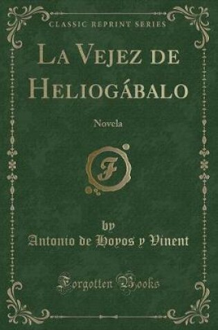 Cover of La Vejez de Heliogábalo