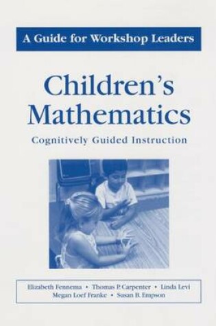 Cover of Childrens Mathematics/A Guide for Workshop Leaders