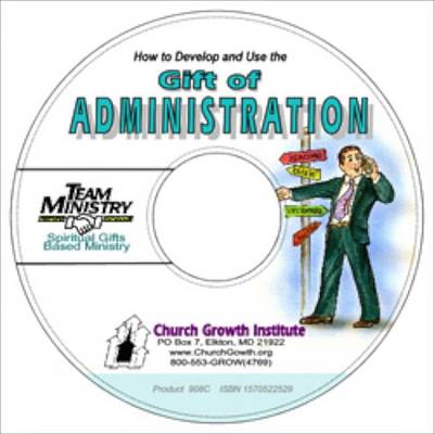 Book cover for How to Develop and Use the Gift of Administrtaion, PDF on CD