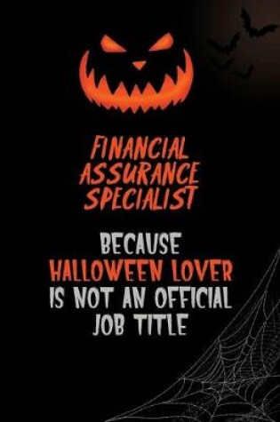 Cover of Financial Assurance Specialist Because Halloween Lover Is Not An Official Job Title