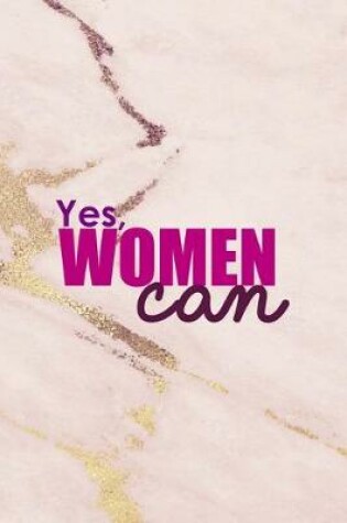 Cover of Yes, Women Can.