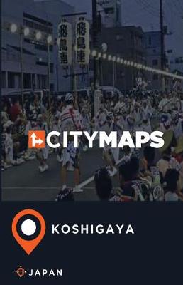 Book cover for City Maps Koshigaya Japan