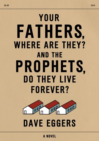 Book cover for Your Fathers, Where Are They? And the Prophets, Do They Live Forever?