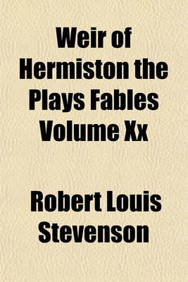 Book cover for Weir of Hermiston the Plays Fables Volume XX