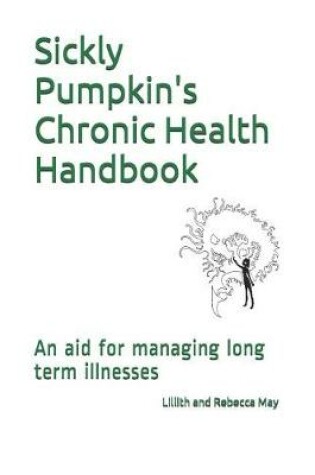 Cover of Sickly Pumpkin's Chronic Health Handbook