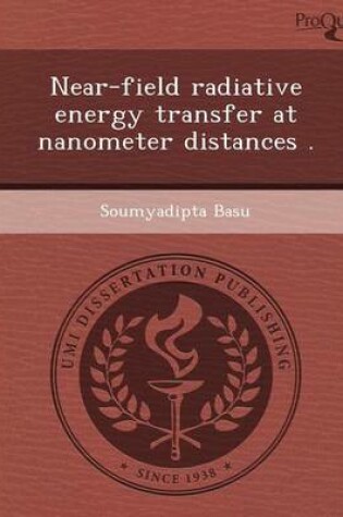 Cover of Near-Field Radiative Energy Transfer at Nanometer Distances