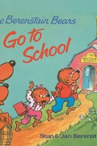 Cover of Berenstain Bears Go to School