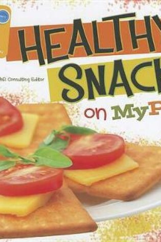 Cover of Healthy Snacks on MyPlate