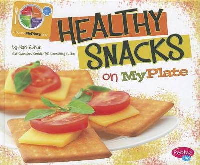 Cover of Healthy Snacks on MyPlate