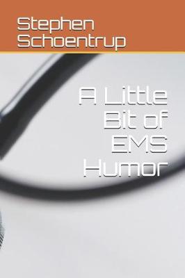 Book cover for A Little Bit of EMS Humor