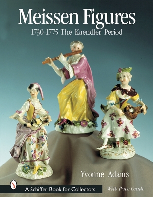 Cover of Meissen Figures 1730-1775: The Kaendler Period