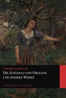 Book cover for Die Jungfrau von Orleans und Andere Werke (Graphyco Deutsche Klassiker)