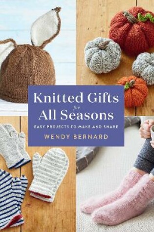 Cover of Knitted Gifts for All Seasons