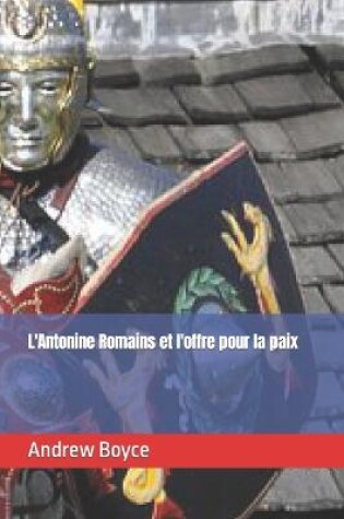 Cover of L'Antonine Romains et l'offre pour la paix