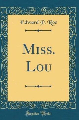 Cover of Miss. Lou (Classic Reprint)